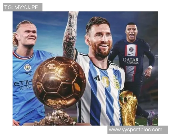 FIFA最佳阵前锋投票揭晓哈兰德姆巴佩名列前茅C罗梅西表现引关注