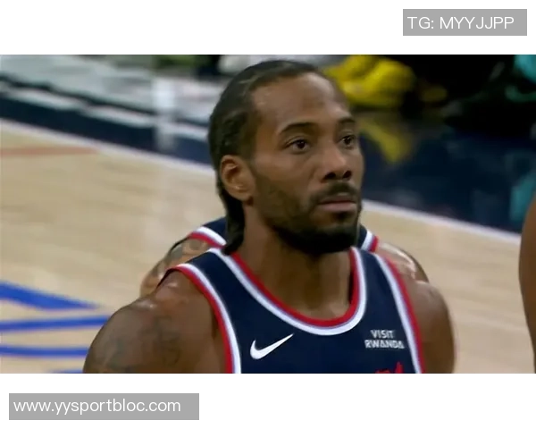 伦纳德带伤坚持作战脚踝膝盖问题仍需关注